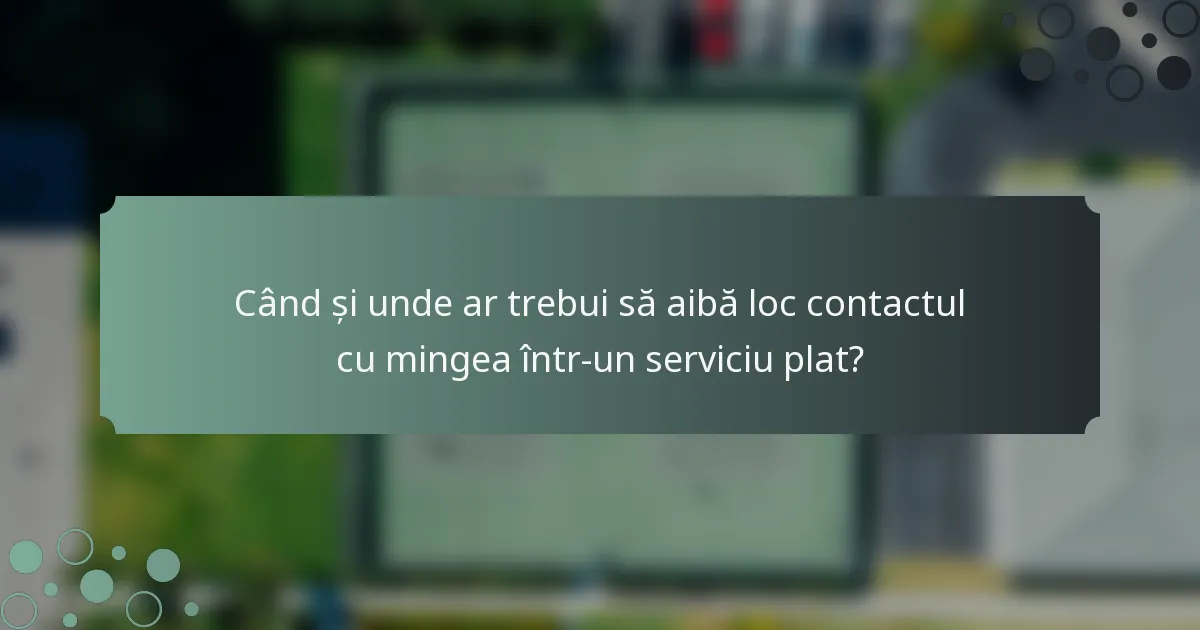 Când și unde ar trebui să aibă loc contactul cu mingea într-un serviciu plat?